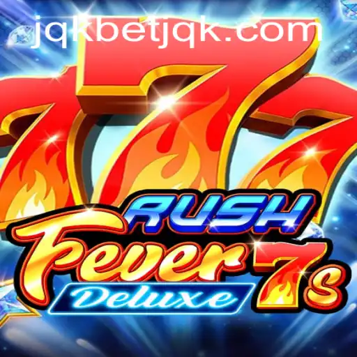 Exploring the Excitement of RushFever7sDeluxe: A Must-Play Game by jqkbet